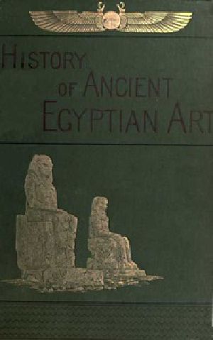 [Gutenberg 40144] • A History of Art in Ancient Egypt, Vol. 1 (of 2)